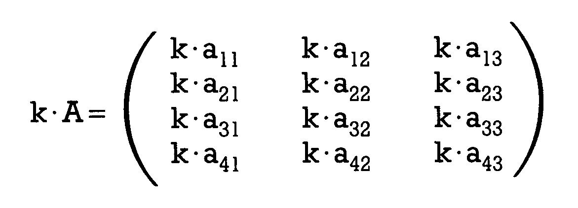 Allgemeine Formel der Skalarmultiplikation k mal Matrix A