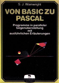 Buchcover mit schwarzem Hintergrund und goldenem Rahmen, Autorname »S. J. Wainwright«, Titel »VON BASIC ZU PASCAL«, abstrakte rot-gelbe geometrische Grafik unten