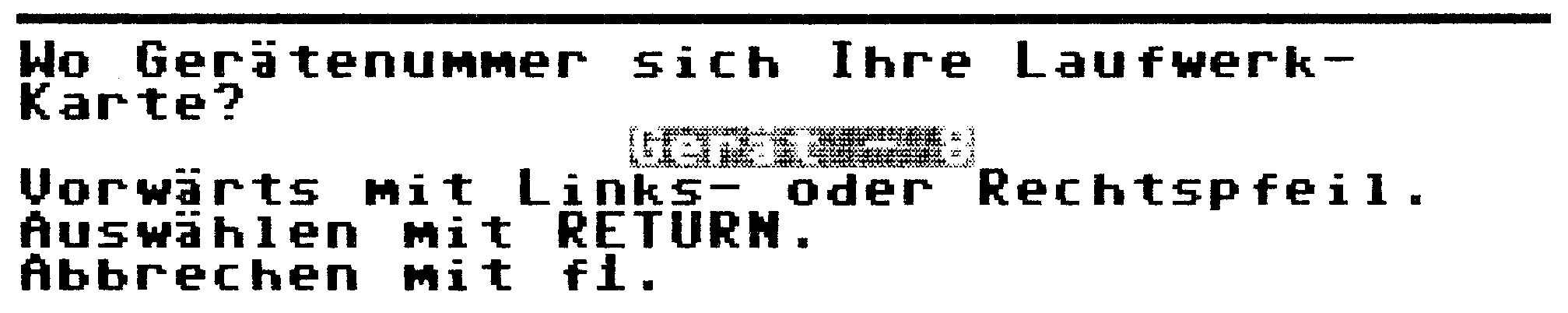 Bildschirmzeile mit dem Text »Wo Gerätenummer sich Ihre Laufwerk-Karte?«