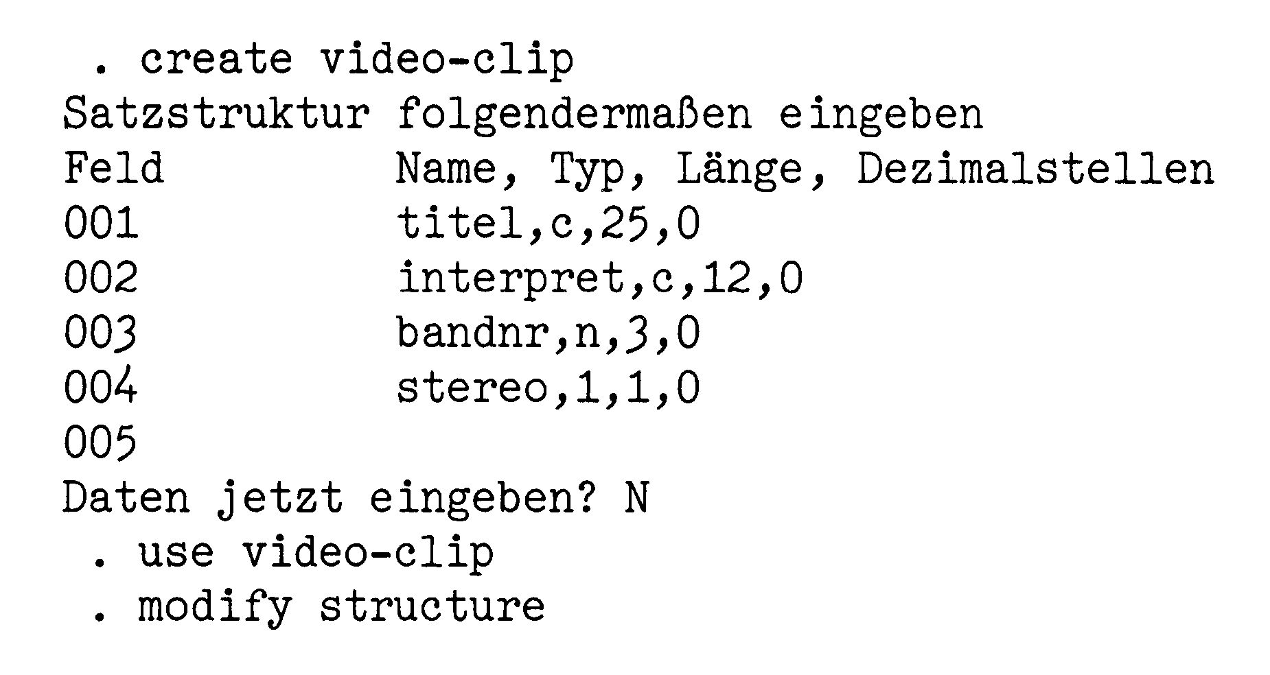 dBase-Dialog mit dem Befehl create video-clip, der Eingabe der Satzstruktur und den Befehlen use video-clip und modify structure