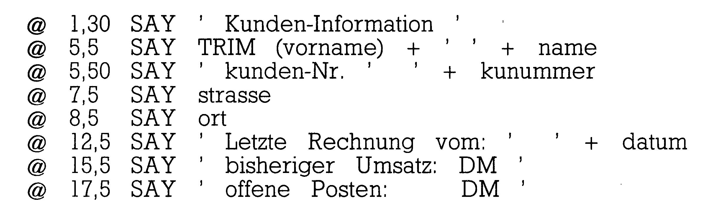 Acht dBase-Zeilen mit dem Klammeraffen-Befehl, zum Beispiel @ 1,30 SAY ' Kunden-Information '