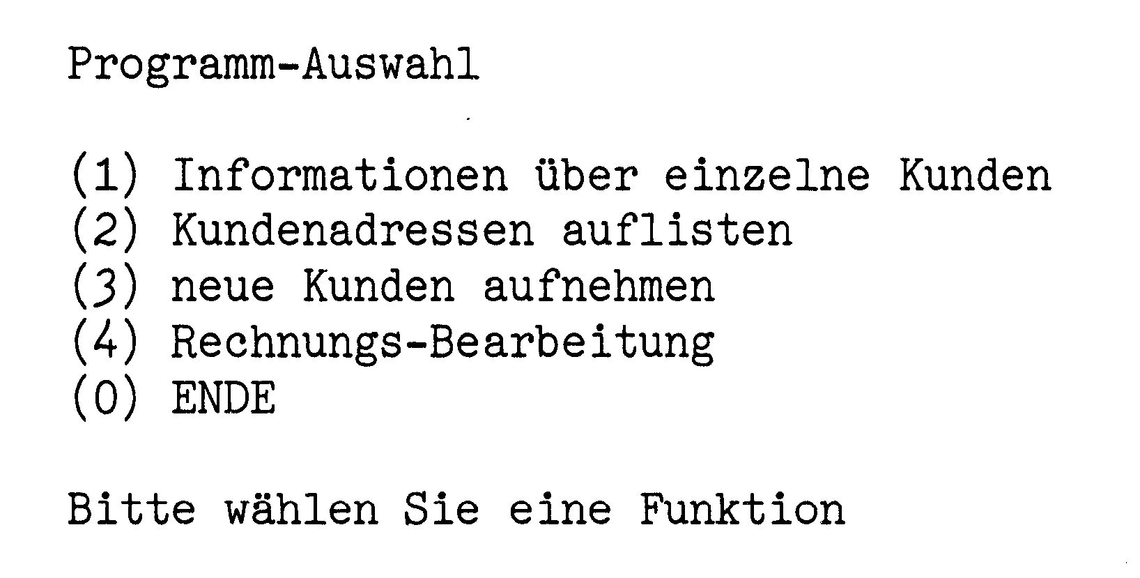 Bildschirmmaske »Programm-Auswahl« mit den Menüpunkten (1) bis (4) und (0) ENDE sowie der Zeile »Bitte wählen Sie eine Funktion«