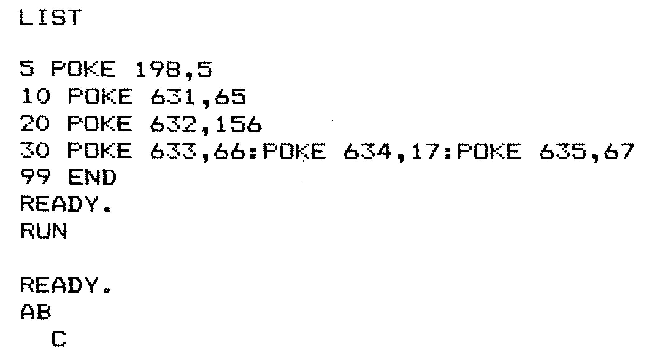 Bildschirmausdruck eines Basic-Programms mit POKE-Befehlen in die Adressen 198 und 631 bis 635, darunter die Ausgabe
