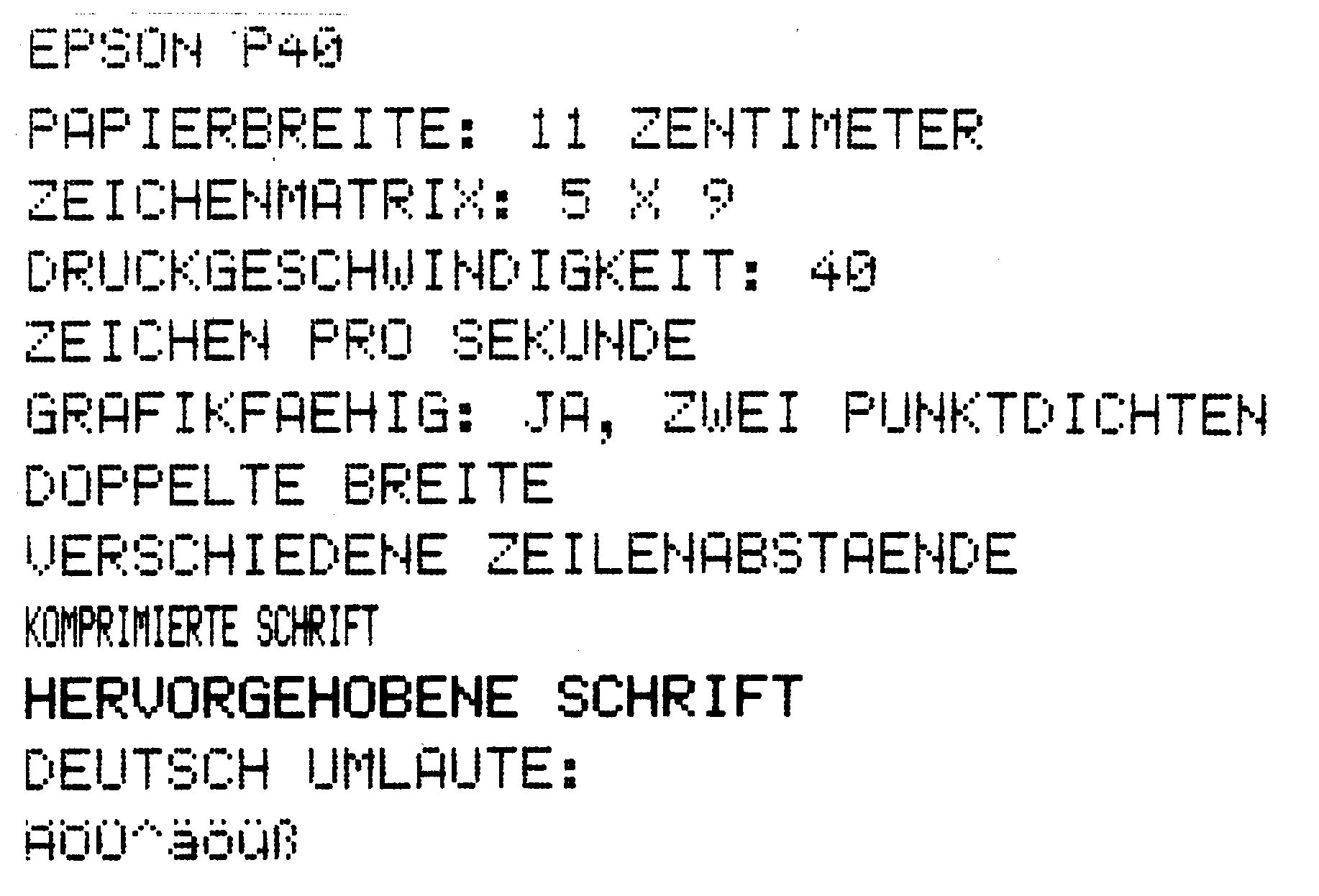 Druckprobe in Punktmatrixschrift: »EPSON P40«, Papierbreite, Zeichenmatrix, Druckgeschwindigkeit, Schriftarten und deutsche Umlaute