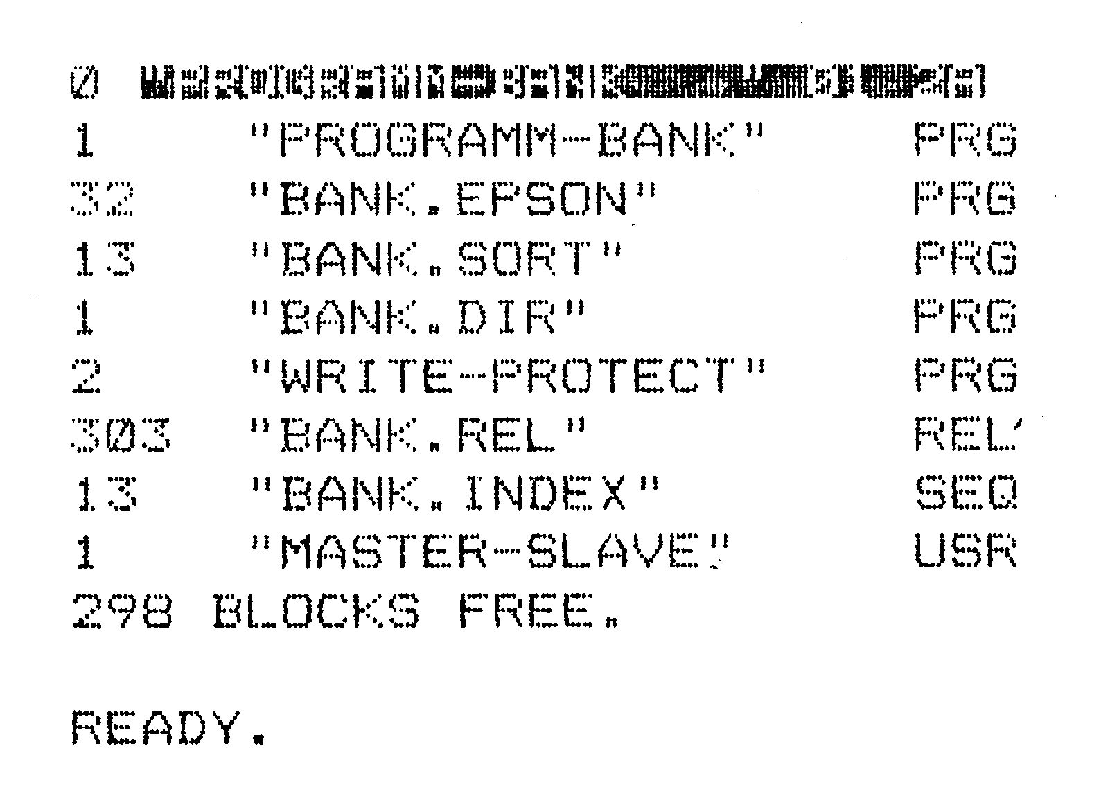 Bildschirmausgabe: Directory-Liste mit invertierter Kopfzeile, acht Dateien (PROGRAMM-BANK, BANK.EPSON, BANK.SORT, BANK.DIR, WRITE-PROTECT, BANK.REL, BANK.INDEX, MASTER-SLAVE) mit Blockzahlen und Typen PRG, REL, SEQ, USR, darunter 298 BLOCKS FREE. und READY.